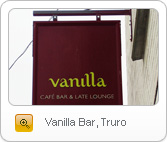 Vanilla Bar, Truro